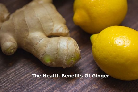 The Health Benefits Of Ginger