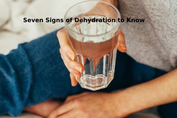Seven Signs of Dehydration to Know