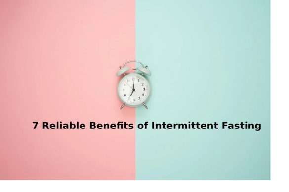 7 Reliable Benefits of Intermittent Fasting
