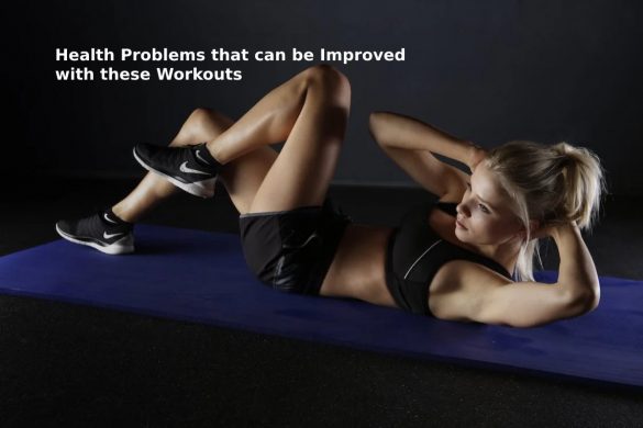 Health Problems that can be Improved with these Workouts