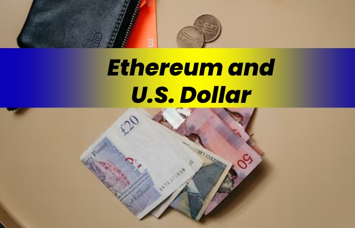 Ethereum and U.S. Dollar