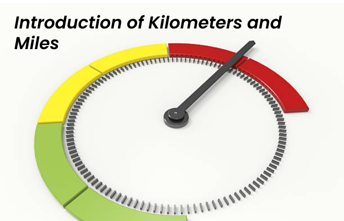 Introduction of Kilometers and Miles